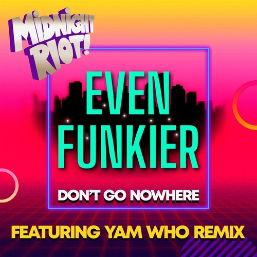 Even Funkier - Don't Go Nowhere [MIDRIOTD392]